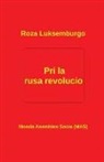 Roza Luksemburgo - Pri La Rusa Revolucio
