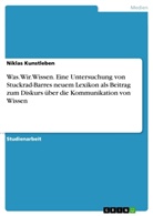 Niklas Kunstleben - Was.Wir.Wissen. Eine Untersuchung von Stuckrad-Barres neuem Lexikon als Beitrag zum Diskurs über die Kommunikation von Wissen