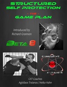 Richard Grannon, Heik Hahn, Heiko Hahn, Agisilao Traianos, Agisilaos Traianos - Structured Self Protection The Game Plan