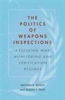 Busch, Nathan Busch, nathan e Busch, Nathan E. Busch, Nathan E. Pilat Busch, Nathan E./ Pilat Busch... - Politics of Weapons Inspections
