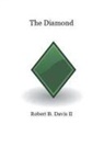 Robert B Davis II - The Diamond