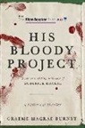 Graeme Macrae Burnet - His Bloody Project: Documents Relating to the Case of Roderick MacRae