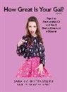 Sarah Christensen Fu, Sarah Christensen Fu, Katie Abey - How Great Is Your Gal?: Test Her Relationship IQ and See If She's a Dream or a Disaster