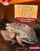 Mary Lindeen - Frozen Frogs and Other Amazing Hibernators