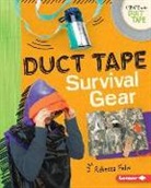 Rebecca Felix - Duct Tape Survival Gear