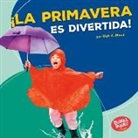 Walt Moon, Walt K Moon, Walt K. Moon - ¡la Primavera Es Divertida! (Spring Is Fun!)