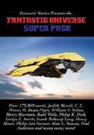 Philip K. Dick, Harrison Harry, Anderson Poul - Fantastic Stories Presents the Fantastic Universe Super Pack #1
