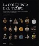 Dominique Fléchon - La conquista del tempo. La storia dell'orologeria dalle origini ai nostri giorni: scoperte-invenzioni-progresso
