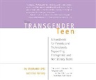 Stephanie A. Brill, Lisa Kenney - The Transgender Teen: A Handbook for Parents and Professionals Supporting Transgender and Non-Binary Teens (Audio book)