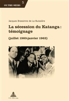 Jacques Brassinne de la Buissière, Michel Dumoulin, Van Schuylenbergh, Patricia Van Schuylenbergh - La sécession du Katanga : témoignage