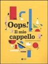 Anouck Boisrobert, Louis Rigaud - Oops! Il mio cappello