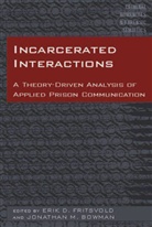 Jonathan M. Bowman, D Fritsvold, D Fritsvold, Erik D Fritsvold, Erik D. Fritsvold, Fritsvold Erik D.... - Incarcerated Interactions