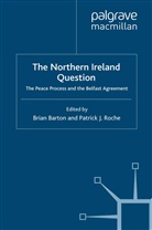 Bria Barton, Brian Barton, Patrick J Roche, Patrick J. Roche, Barton, B Barton... - The Northern Ireland Question