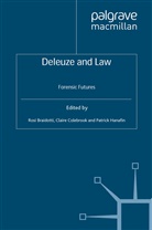 Ros Braidotti, Rosi Braidotti, Clair Colebrook, Claire Colebrook, Patrick Hanafin, R. Braidotti... - Deleuze and Law