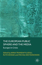 Kenneth A Loparo, Micha? Krzy?anowski, Kenneth A. Loparo, A. Triandafyllidou, Wodak, R Wodak... - The European Public Sphere and the Media