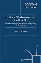 L. Schwartz, Lowell Schwartz, Lowell H Schwartz, Lowell H. Schwartz - Political Warfare against the Kremlin
