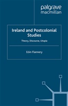 E. Flannery, Eoin Flannery, Eóin Flannery - Ireland and Postcolonial Studies
