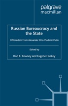 Huskey, Huskey, E. Huskey, Rowney, D Rowney, D. Rowney - Russian Bureaucracy and the State