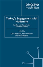 C. Kerslake, K. Oktem, Öktem, K Öktem, K. Öktem, P Robins... - Turkey's Engagement with Modernity