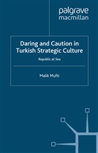 M Mufti, M. Mufti - Daring and Caution in Turkish Strategic Culture
