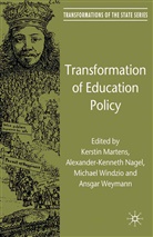 K. Martens, Nagel, A Nagel, A. Nagel, A. Weymann, M. Windzio... - Transformation of Education Policy