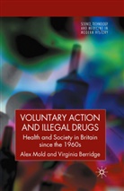 V Berridge, V. Berridge, Mold, A Mold, A. Mold - Voluntary Action and Illegal Drugs