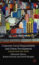 Keivani, R Keivani, R. Keivani, Ramin Keivani, D. Murphy, David Murphy... - Corporate Social Responsibility and Urban Development