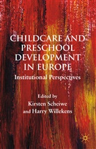 Scheiwe, K Scheiwe, K. Scheiwe, Willekens, Willekens, H. Willekens - Child Care and Preschool Development in Europe