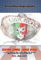Victor Manuel Marquez Cervantes, Víctor Manuel Márquez Cervantes - Sentido común - Horse Sense