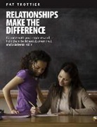 Pat Trottier, Patricia Ann Trottier - Relationships Make the Difference