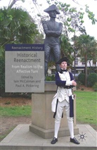 Iain McCalman, I. McCalman, Iain McCalman, Pickering, P Pickering, P. Pickering... - Historical Reenactment