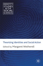 Wetherell, M Wetherell, M. Wetherell - Theorizing Identities and Social Action