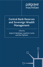 A. Berkelaar, Coche, J Coche, J. Coche, K Nyholm, K. Nyholm - Central Bank Reserves and Sovereign Wealth Management