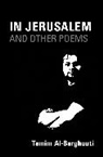?Tamim Al-Barghouti, Tamim Al-Barghouti, Al-Barghouti Tamim - In Jerusalem and Other Poems