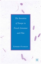 E Ousselin, E. Ousselin - The Invention of Europe in French Literature and Film