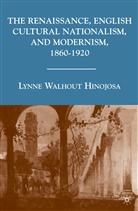 L Hinojosa, L. Hinojosa - The Renaissance, English Cultural Nationalism, and Modernism, 1860-1920