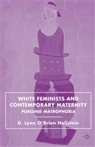 D Hallstein, D. Hallstein - White Feminists and Contemporary Maternity