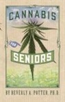 Mark James Estren, Beverly A Potter, Beverly A. Potter - Cannabis for Seniors