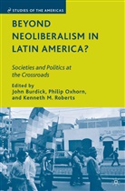 J. Burdick, Oxhorn, P Oxhorn, P. Oxhorn, K Roberts, K. Roberts - Beyond Neoliberalism in Latin America?