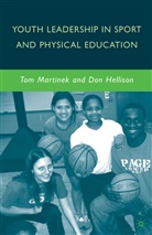 Hellison, D Hellison, D. Hellison, Don Hellison, T Martinek, T. Martinek... - Youth Leadership in Sport and Physical Education