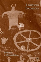J Beier, J. Beier - Indigenous Diplomacies