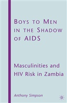 A Simpson, A. Simpson - Boys to Men in the Shadow of AIDS