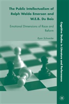 R Schneider, R. Schneider - The Public Intellectualism of Ralph Waldo Emerson and W.E.B. Du Bois
