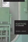 Michael Radelet, Michael L. Radelet - The History of the Death Penalty in Colorado