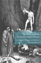 M Thurston, M. Thurston - The Underworld in Twentieth-Century Poetry