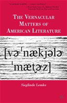 S Lemke, S. Lemke - The Vernacular Matters of American Literature