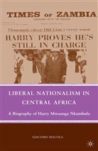 G Macola, G. Macola - Liberal Nationalism in Central Africa