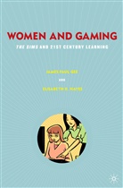 Gee, J Gee, J. Gee, Elisabeth R Hayes, Elisabeth R. Hayes, Kenneth A Loparo... - Women and Gaming
