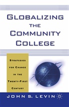 J Levin, J. Levin - Globalizing the Community College
