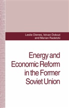 Dienes, L Dienes, L. Dienes, Dobozi, I Dobozi, I. Dobozi... - Energy and Economic Reform in the Former Soviet Union